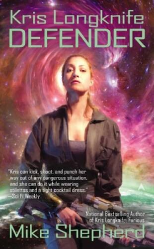Kris Longknife: Defender – Mass Market Paperback By Shepherd, Mike – GOOD