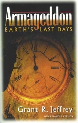 Armageddon: Earth’s Last Days by Jeffrey, Grant R., Good Book