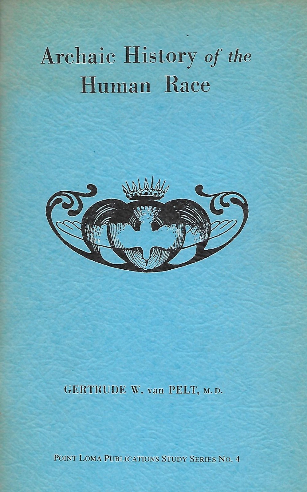 ARCHAIC HISTORY of the HUMAN RACE van Pelt THEOSOPHY, SECRET DOCTRINE, ESOTERIC