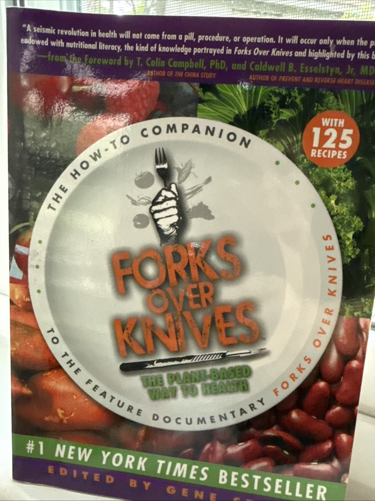 Forks over Knives : The Plant-Based Way to Health. the #1 New York Times Bestsel