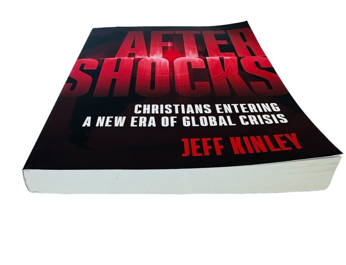 Aftershocks: Christians Entering a New Era of Global Crisis by Kinley, Jeff