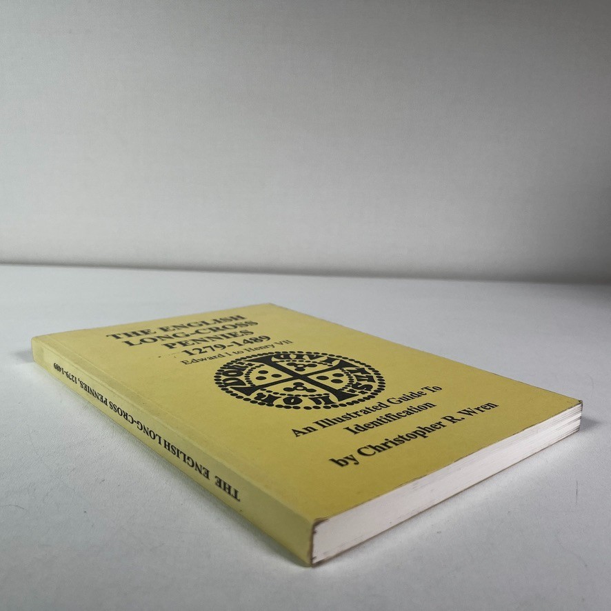 The English Long-Cross Pennies 1279-1489 by Christopher R. Wren (1995, PB) Book