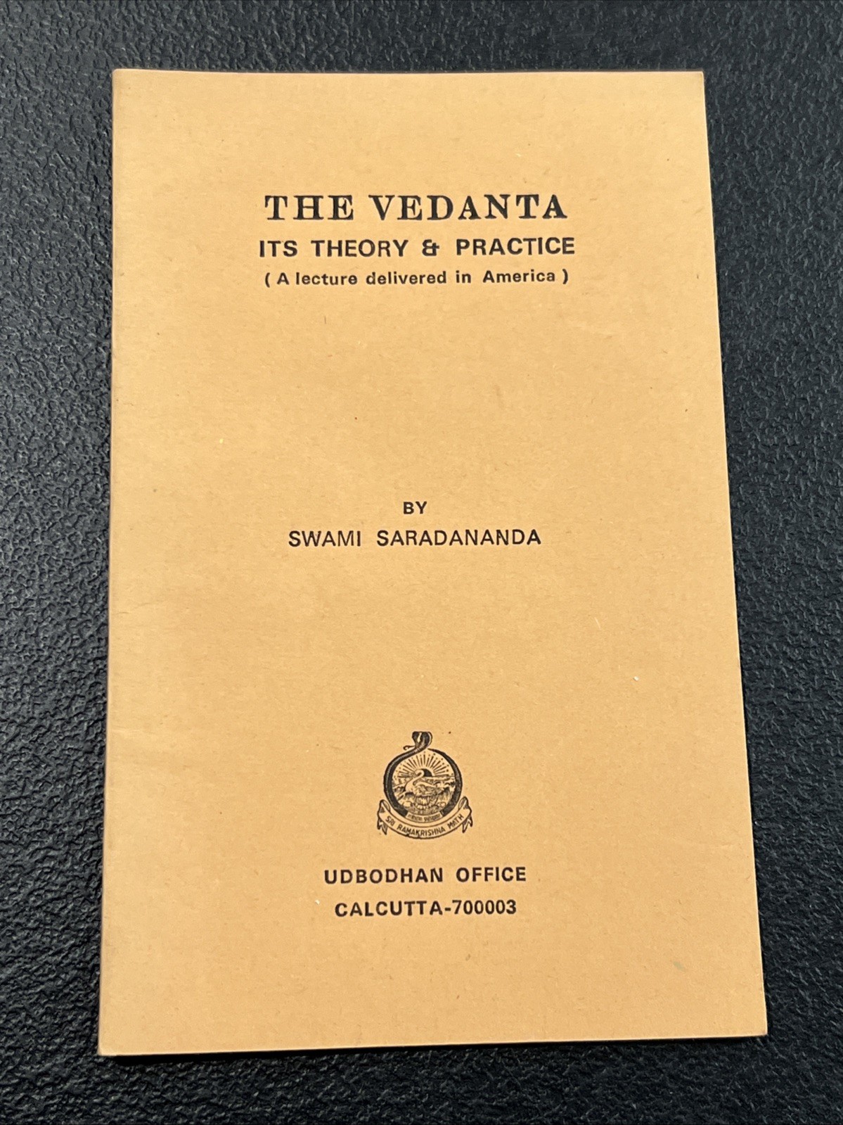 The Vedanta : Its Theory & Practice by Swami Saradananda