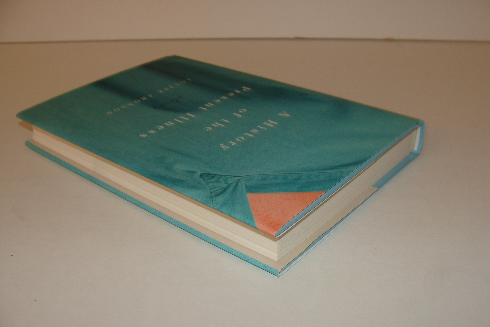 A History of the Present Illness SIGNED Louise Aronson 1st/1st 2013 Hardcover