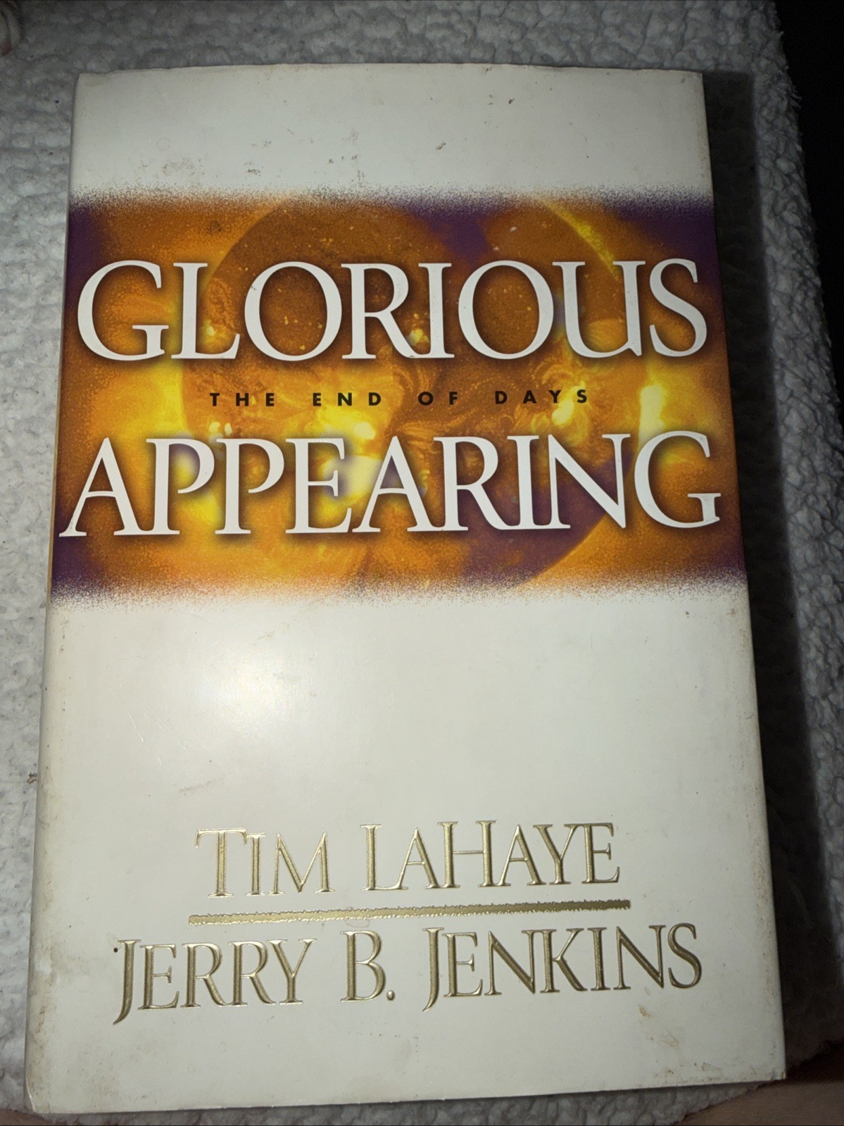 Glorious Appearing: The End of Days (The Final chapter of the Left Behind – GOOD
