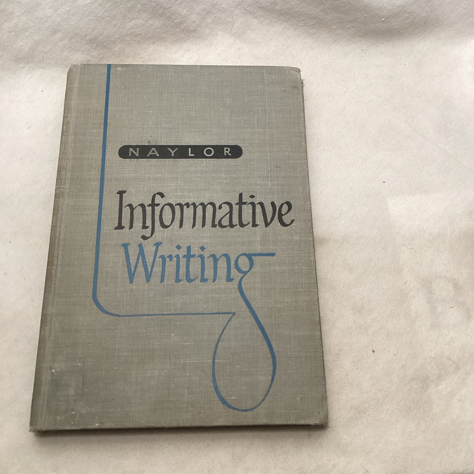 Informative Writing by John Sargent Naylor Hardcover 1942 Macmillan Company