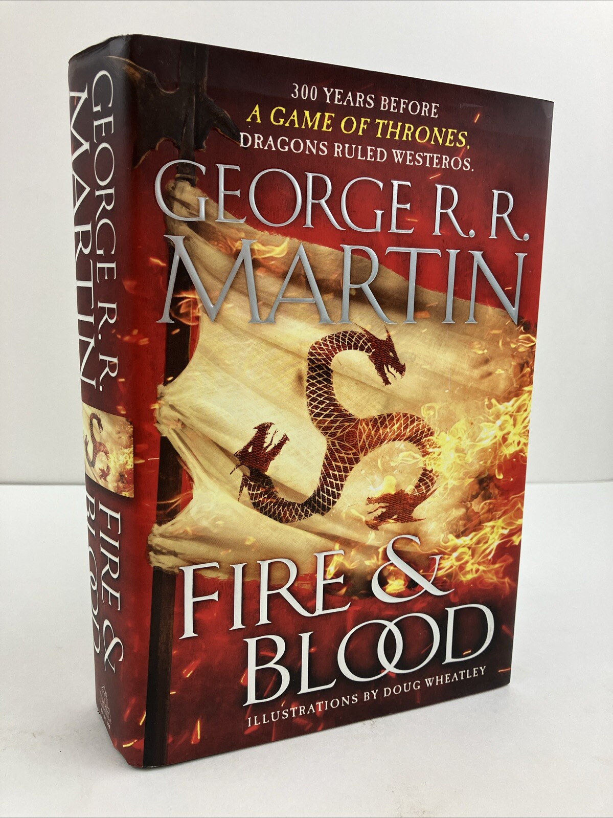 Fire Blood 300 Years Before A Game Of Thrones Dragons Ruled Westeros 1st Edition