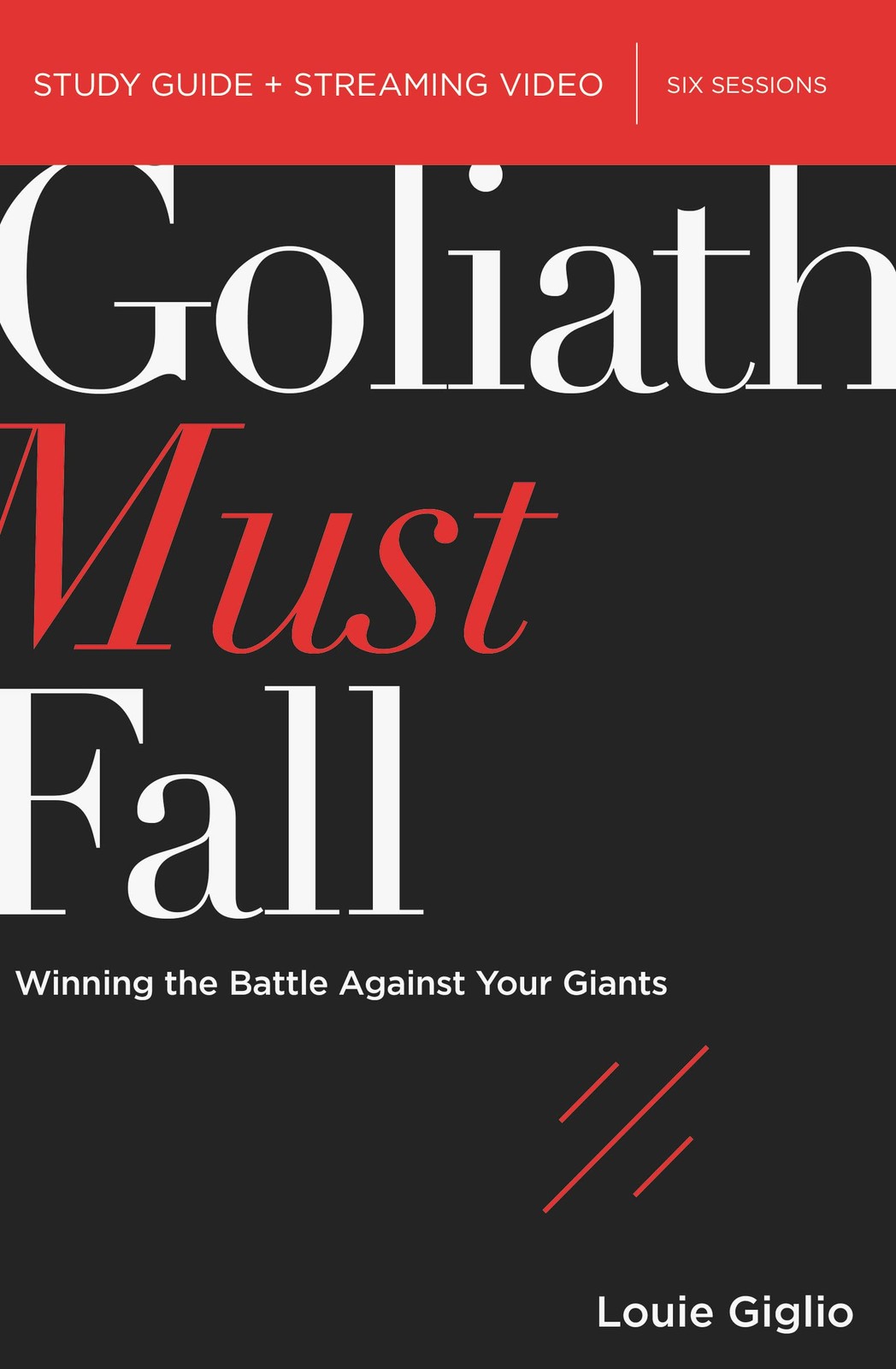 Goliath Must Fall Bible Study Guide plus Streaming Video: Winning the Battle…