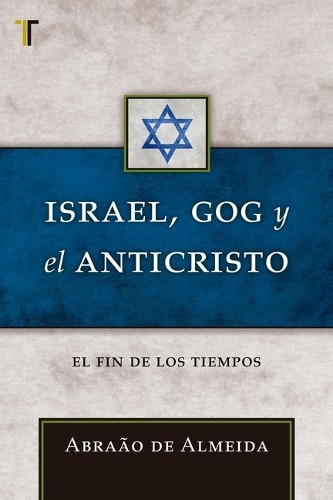 Abraão de Almeida Israel, Gog Y El Anticristo (Paperback)