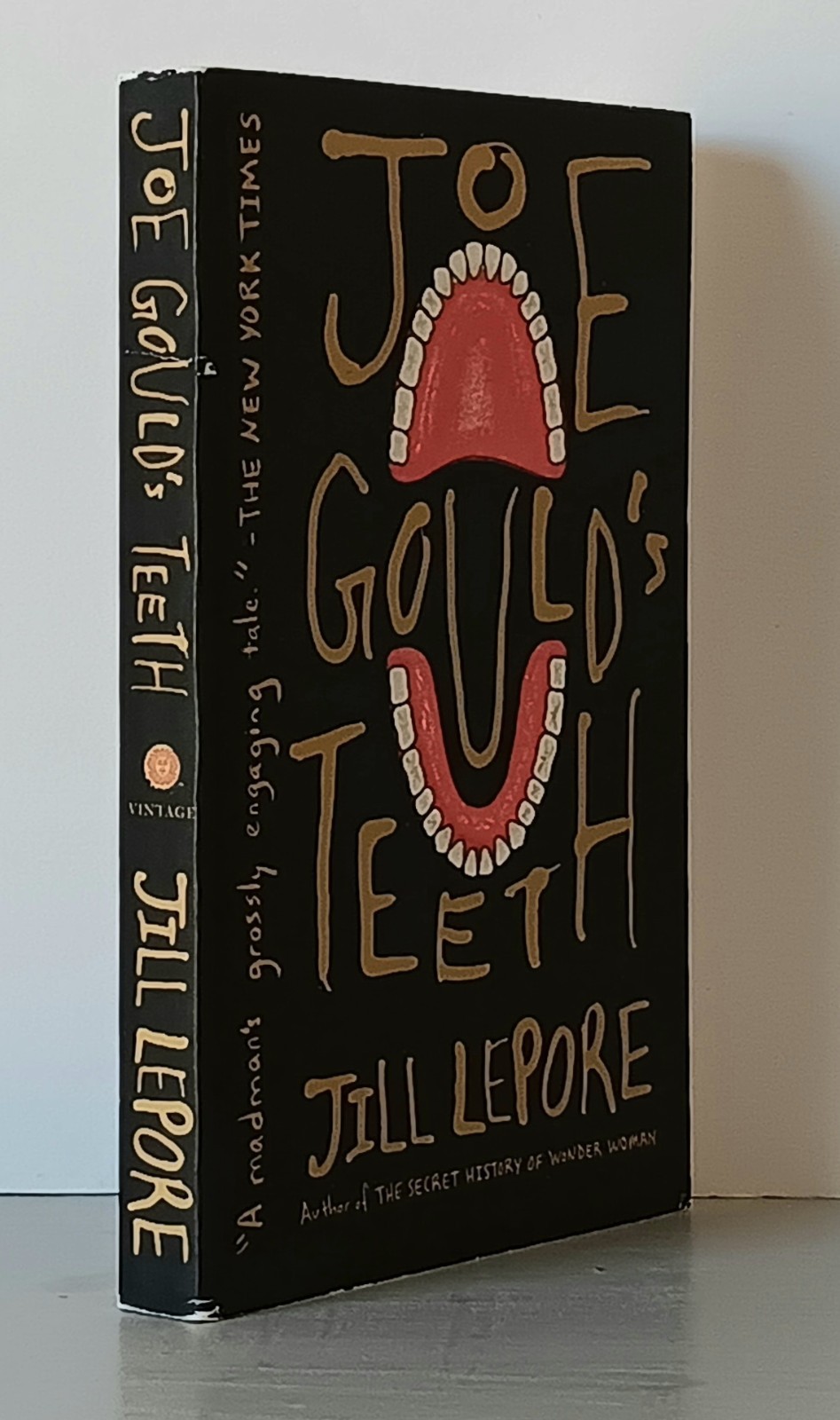 Jill Lepore: Joe Gould’s Teeth (2017) 1st Vintage Books Edition Paperback
