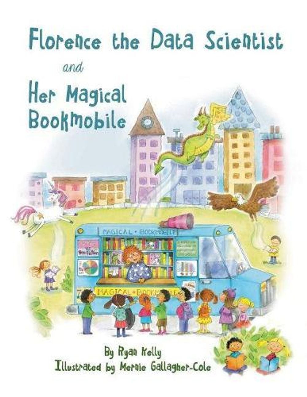 Florence The Data Scientist and Her Magical Bookmobile by Ryan Kelly (English) P