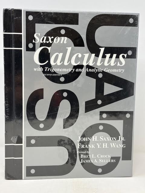 CALCULUS 2nd Edition HOMESCHOOL KIT by John Saxon & Frank Wang (HC, 2006)-NEW