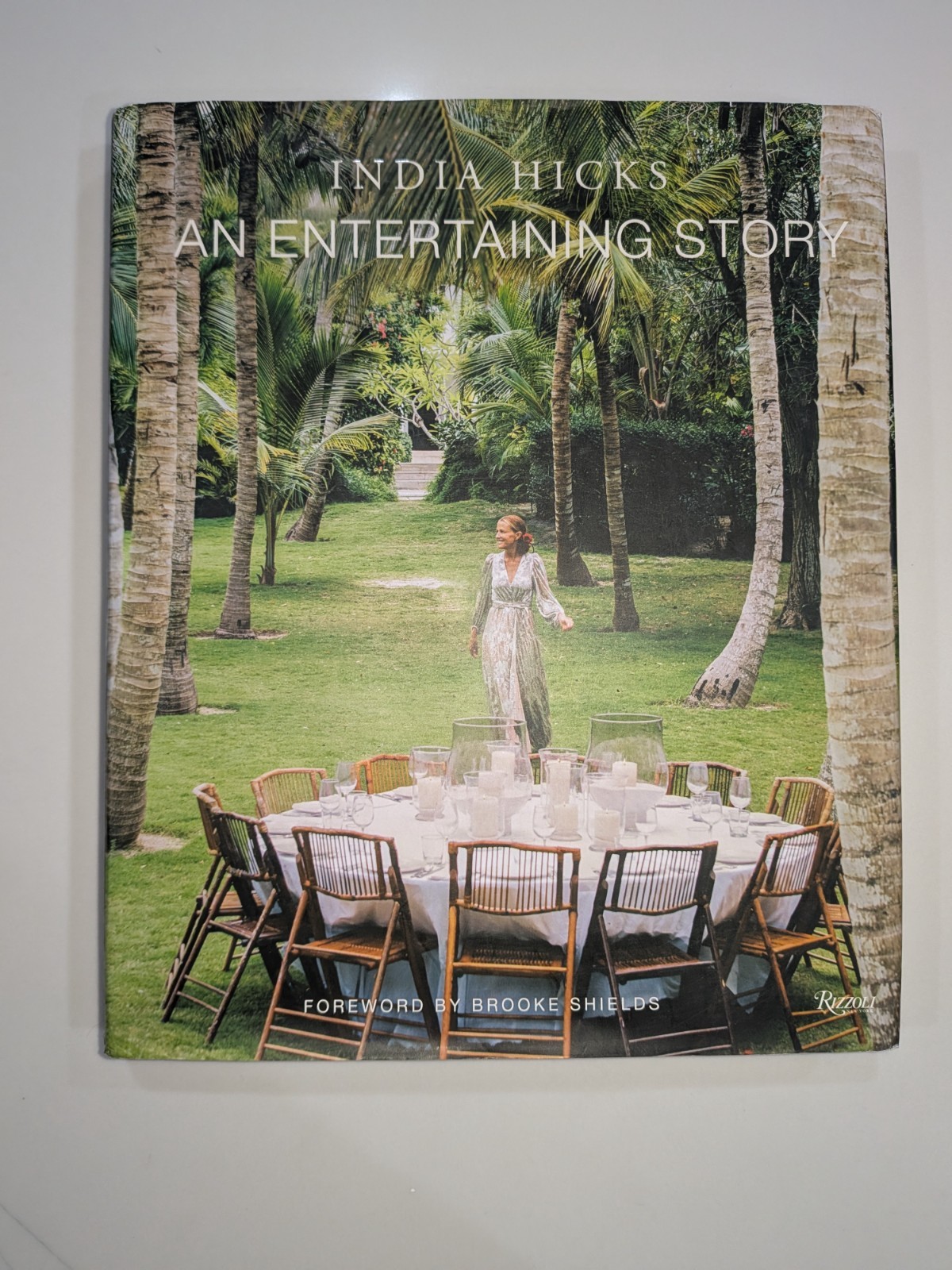 India Hicks: An Entertaining Story | 2020 Hardcover | Rizzoli | Brooke Shields