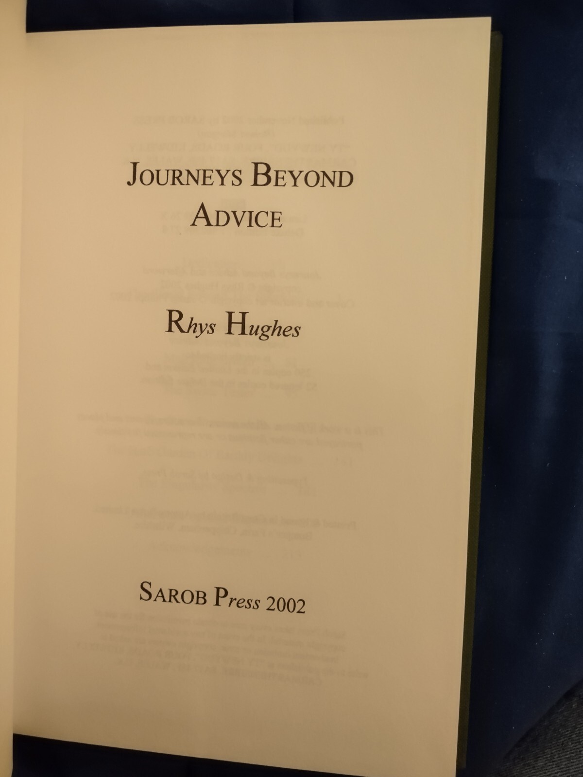 Journeys Beyond Advice by Rhys Hughes Sarob Press 2002 Limited Edition HC