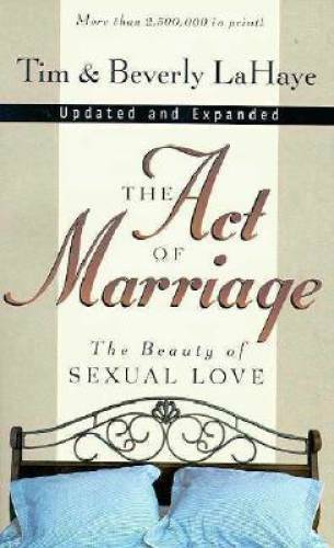 The Act of Marriage: The Beauty of Sexual Love – Paperback By Lahaye, Tim – GOOD