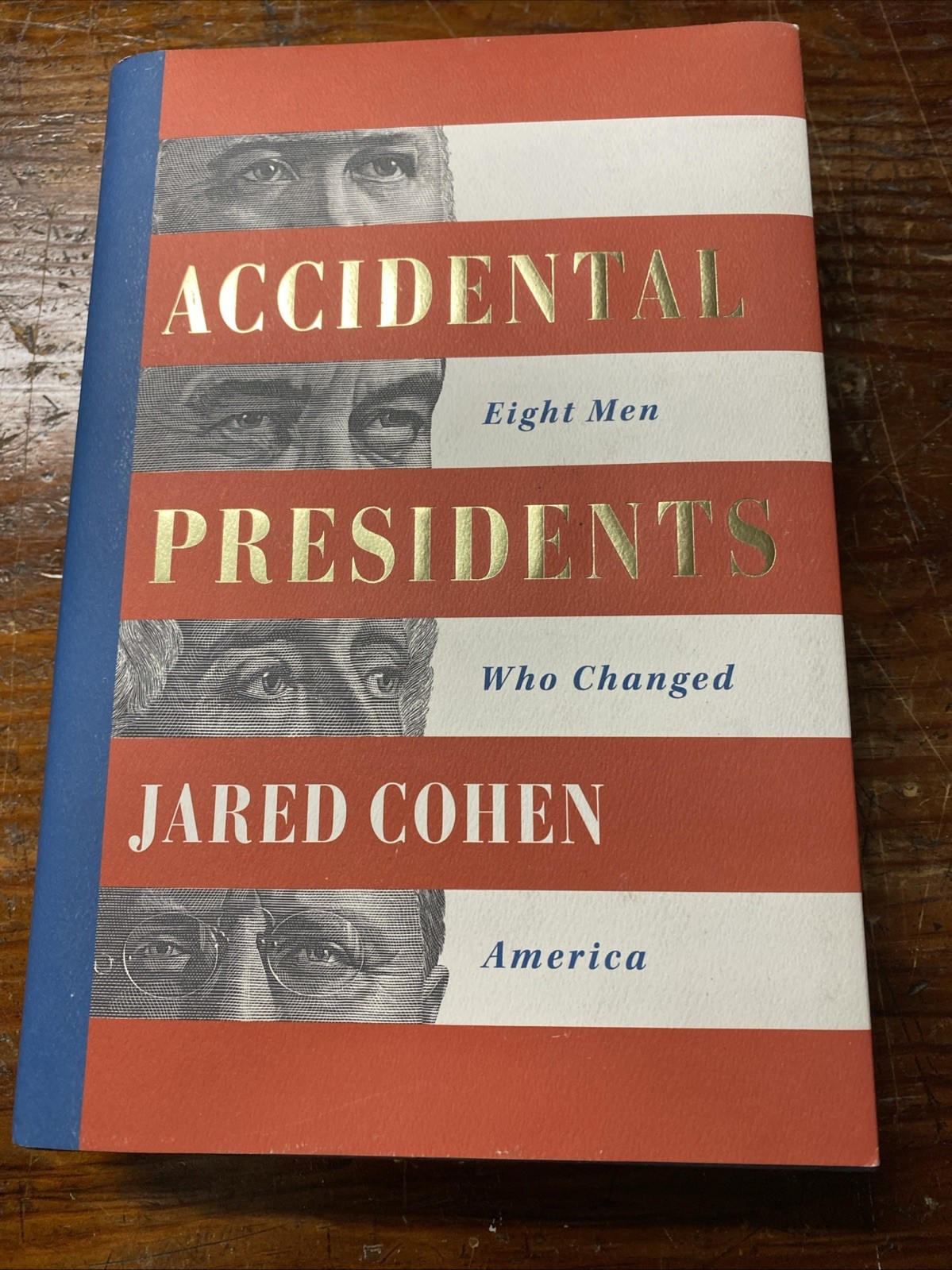 Accidental Presidents : Eight Men Who Changed America by Jared Cohen (2019,…