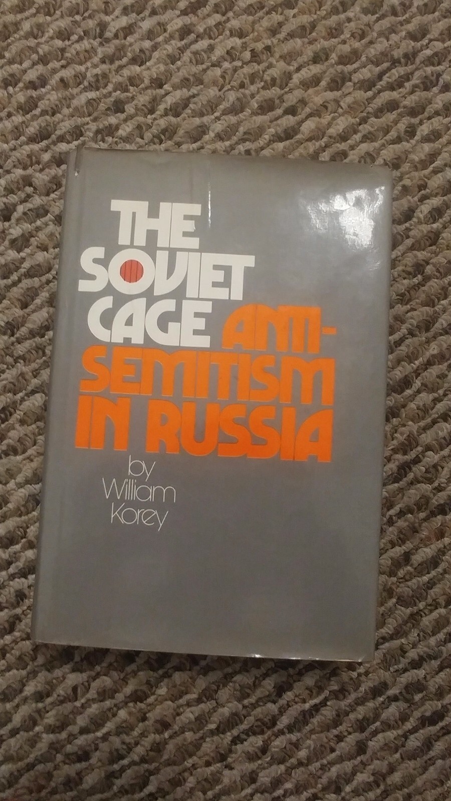 The Soviet Cage: Anti-Semitism in Russia by William Korey (1973, Hardcover)