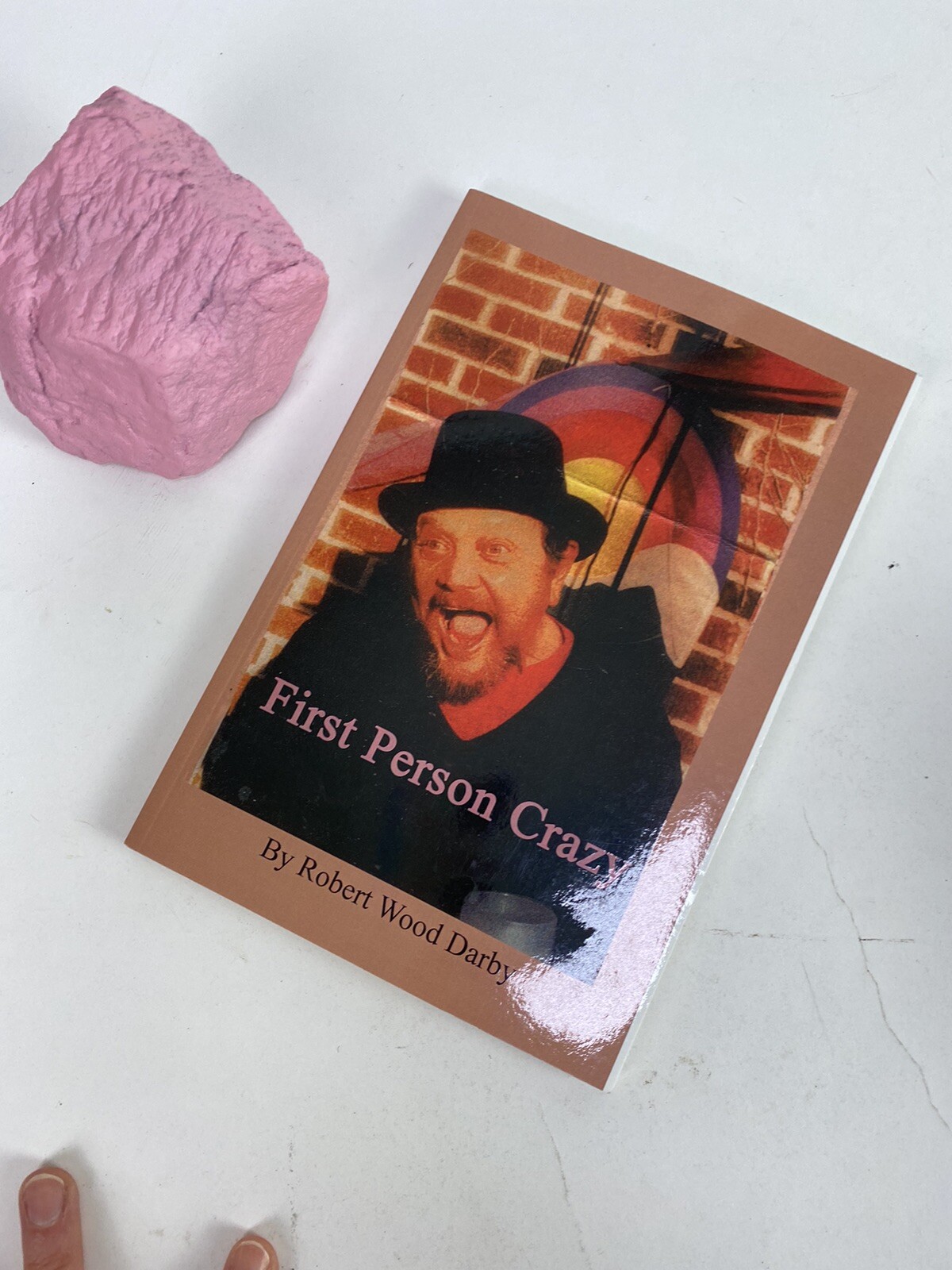 SIGNED First Person Crazy By Robert Wood Darby Paperback First Edition 2019