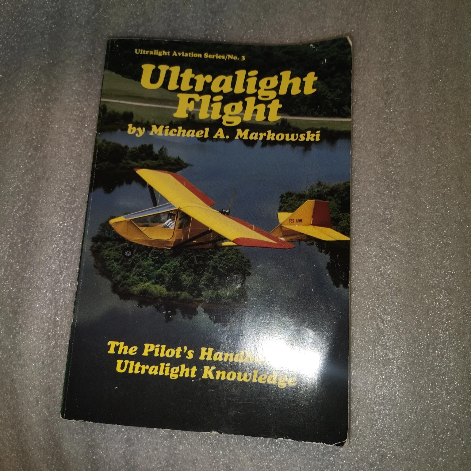 Ultralight Flight Markowski 1984 Pilot’s Handbook Aviation Publishers