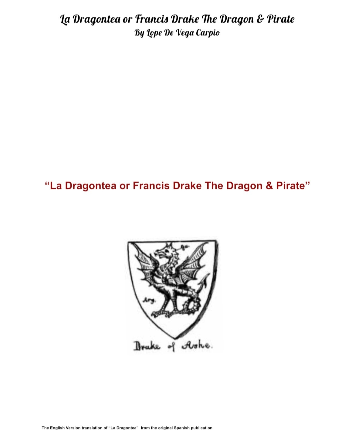 La Dragontea or Francis Drake The Dragon & Pirate by Lope De Vega 1598 (English)