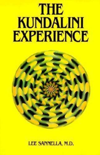The Kundalini Experience: Psychosis or Transcendence by Lee Sannella