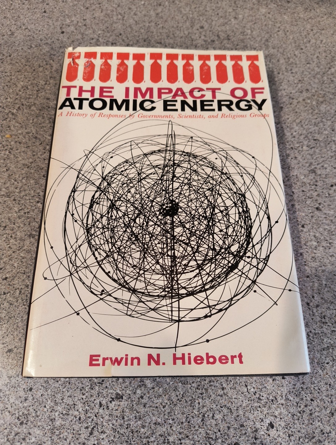 1961 Impact of Atomic Energy Hard Copy With Cover Erwin Hiebert
