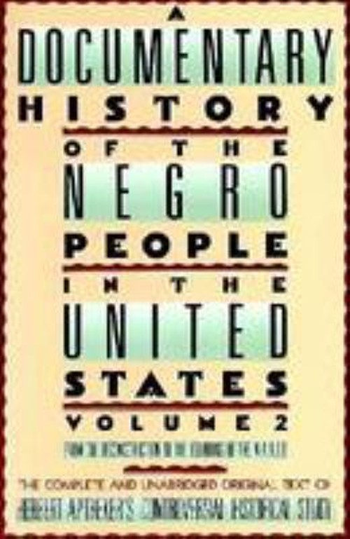 A Documentary History of the Negro People in the United States :