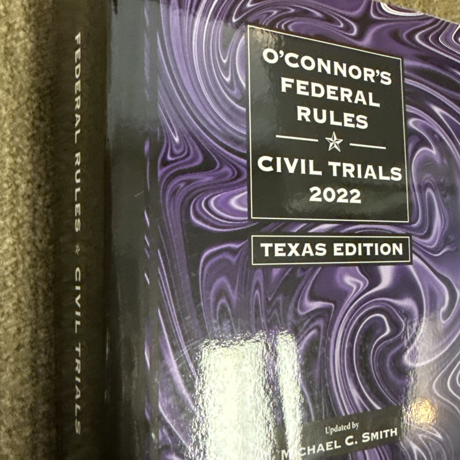 O’Connor’s Federal Rules Civil Trials 2022 Texas Edition Michael C. Smith