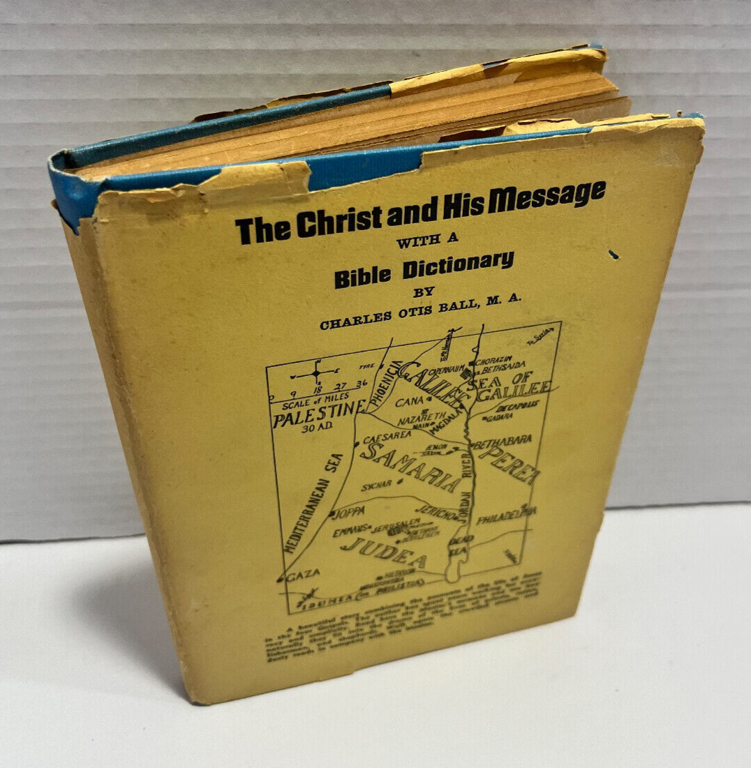 The Christ and His Message with a Bible Dictionary by Charles Otis Ball Signed