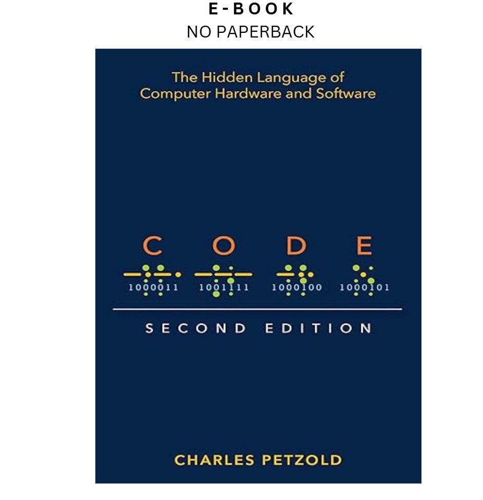 Code: The Hidden Language of Computer Hardware and Software, Charles Petzold 202
