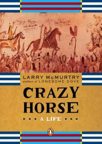 Crazy Horse: A Life – Paperback By McMurtry, Larry – GOOD