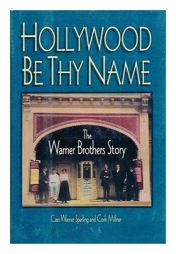 Hollywood Be Thy Name – Hardcover By Sperling, Cass Warne – GOOD