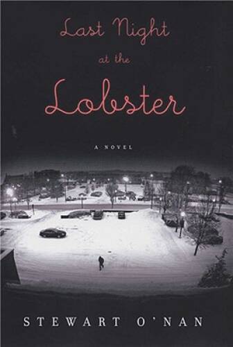 Last Night at the Lobster – Hardcover By O’Nan, Stewart – VERY GOOD