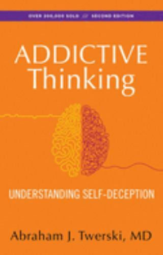 Addictive Thinking: Understanding Self-Deception Twerski M.D., Abraham J paperb