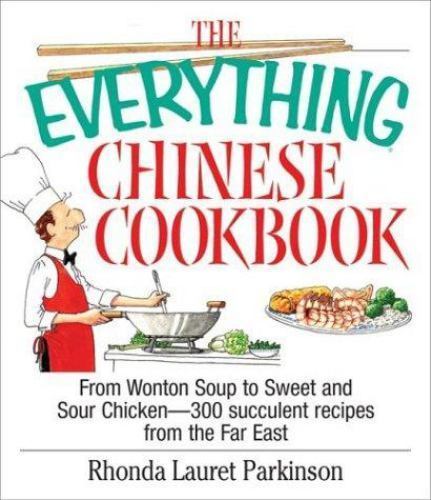 The Everything Chinese Cookbook: From Wonton Soup to Sweet and Sour…