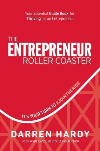 The Entrepreneur Roller Coaster: It’s Your – 1733513302, hardcover, Darren Hardy