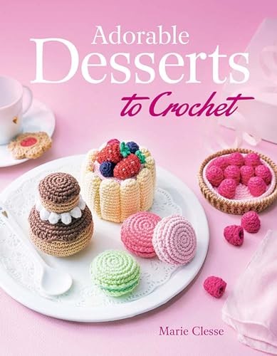 Adorable Desserts to Crochet ( – GOOD