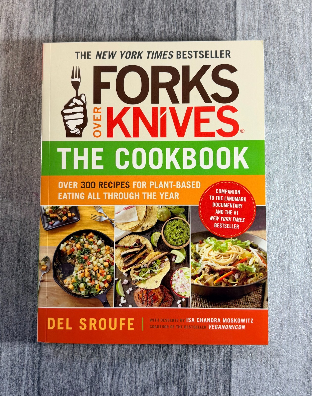 Forks Over Knives : The Cookbook with over 300 Plant Based Recipes c. 2012