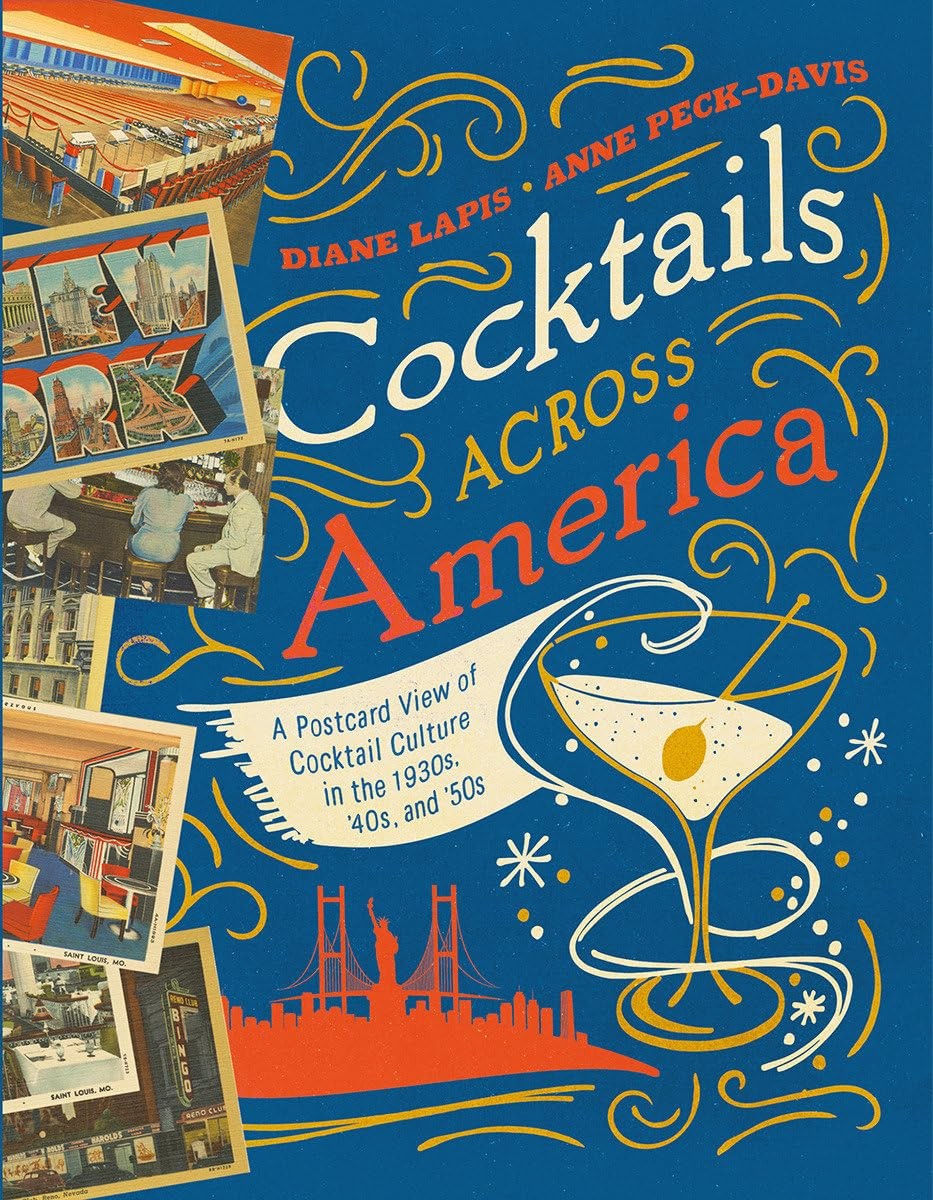 Cocktails Across America: A Postcard View of Cocktail Culture in the 1930s, …