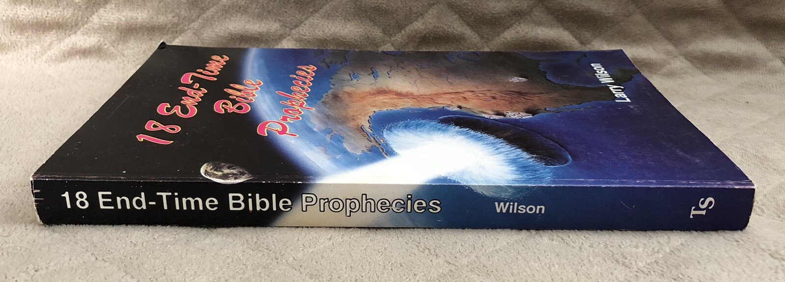 18 End-Time Bible Prophecies by Larry Wilson 1992 Teach Services PB 282 pp SDA