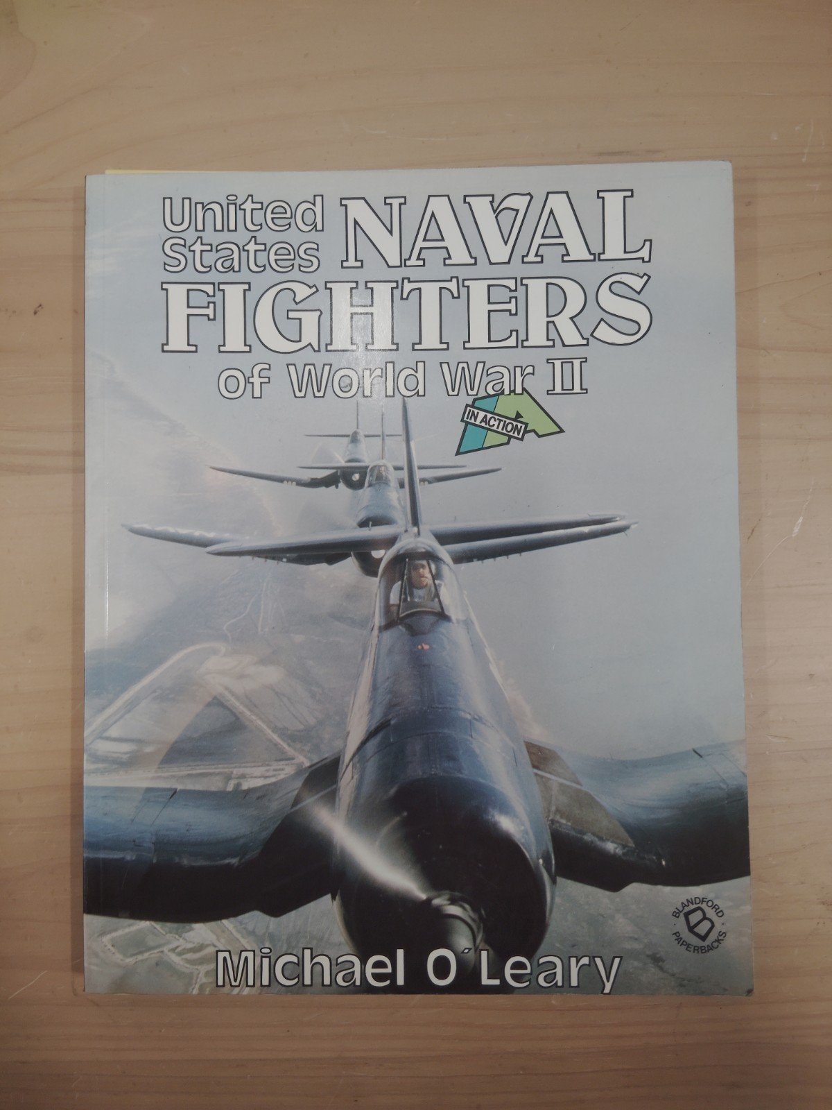 United States Naval Fighters WWII In Action Michael O’Leary Blandford Press(C)