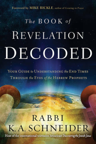 The Book of Revelation Decoded: Your Guide to Understanding the End Times – GOOD