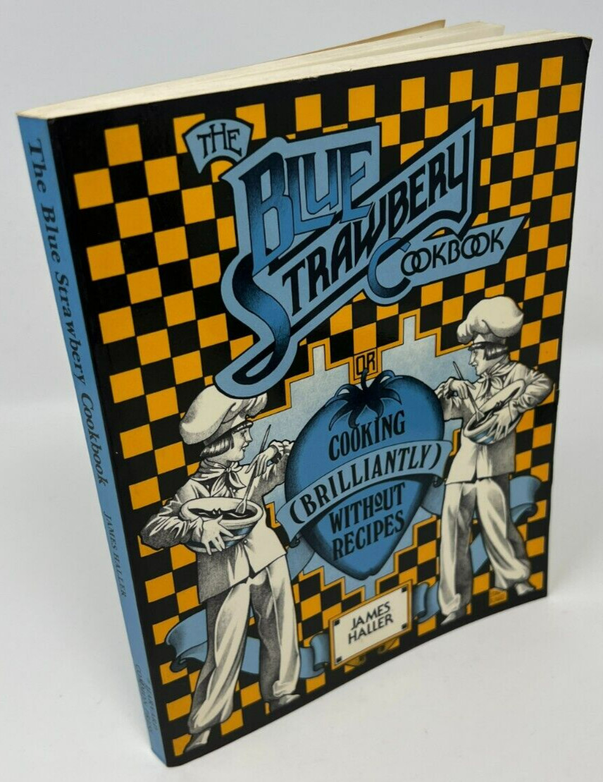 The Blue Strawberry Cookbook by James Haller – 1976 PB Pub. Harvard Common Press