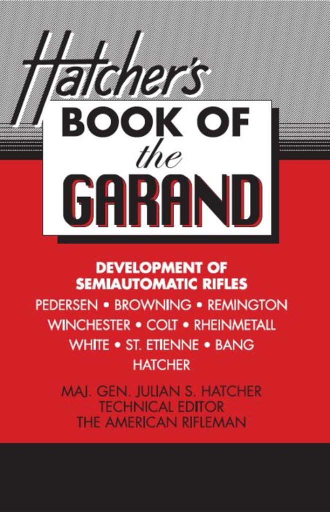 Hatcher’s Book of the Garand Julian S Hatcher Paperback – Direct from Publisher