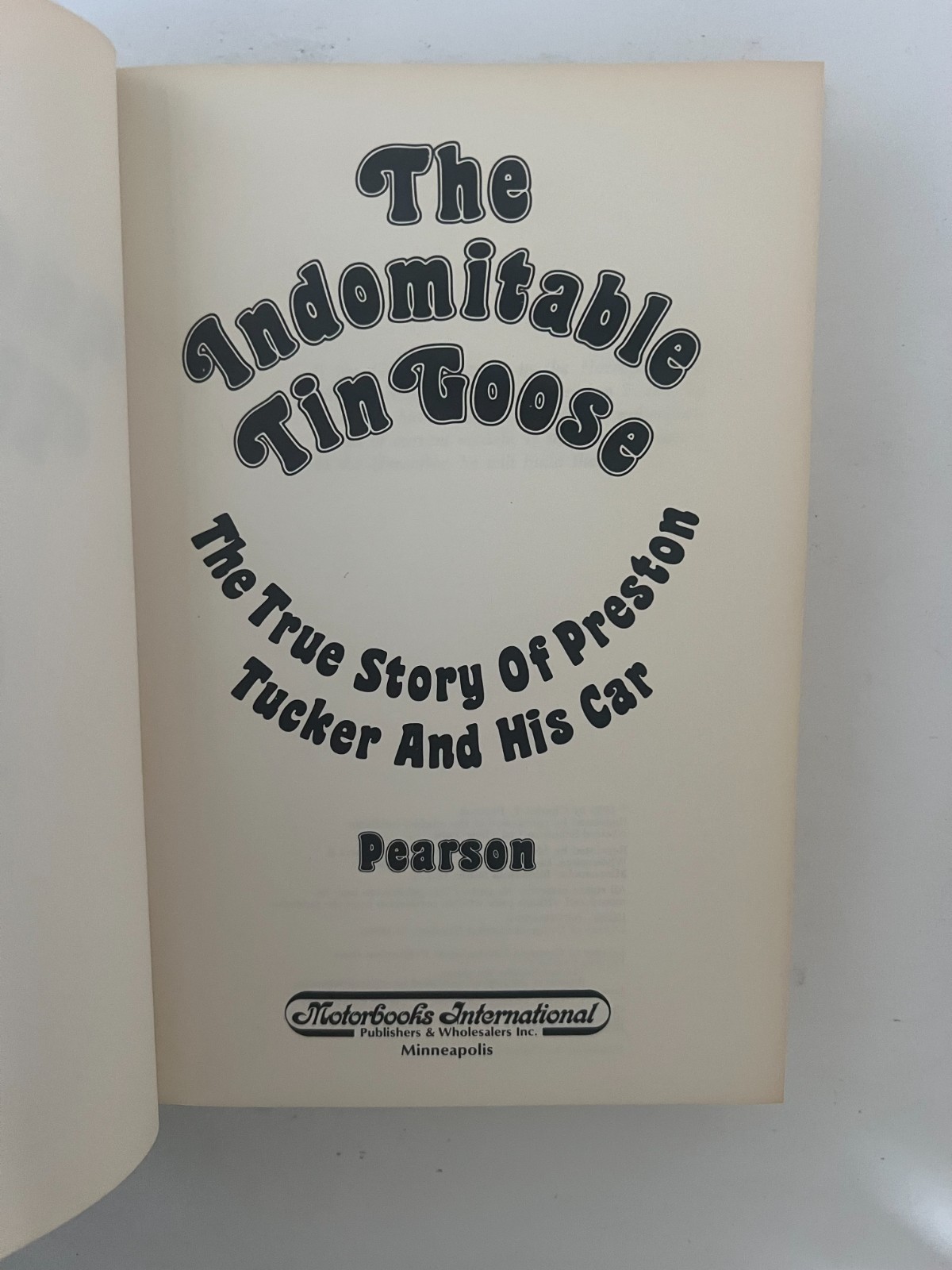 The Indomitable Tin Goose by Charles T. Pearson (1st Ed. 1974)