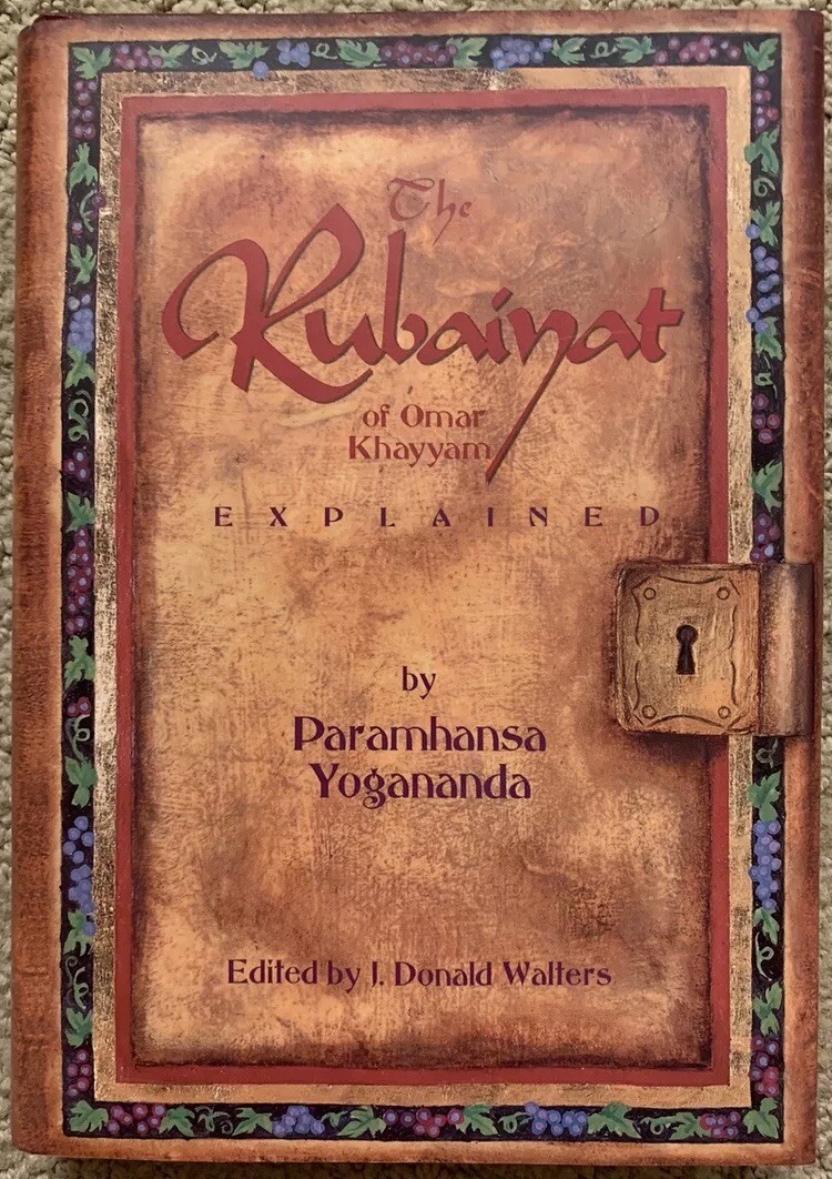 THE RUBAIYAT OF OMAR KHAYYAM EXPLAINED BY PARAMHANSA YOGANANDA 1994 HCDJ ILLUS.