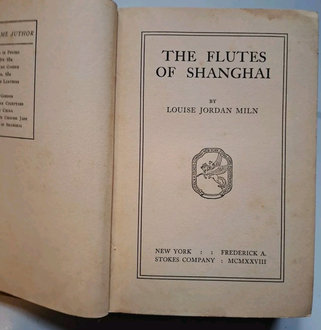 The Flutes Of Shanghai – Louise Jordan Miln – Frederick Stokes Co 1928 356 Pages