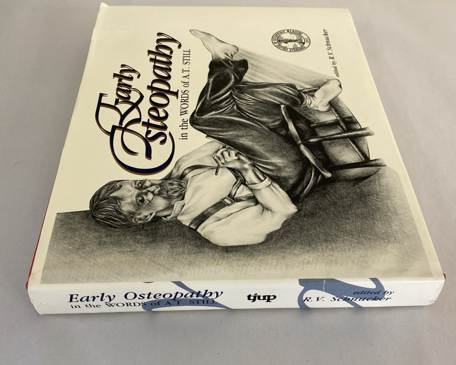 Early Osteopathy in the Words of A.T. Still, Illustrated, Hardcover