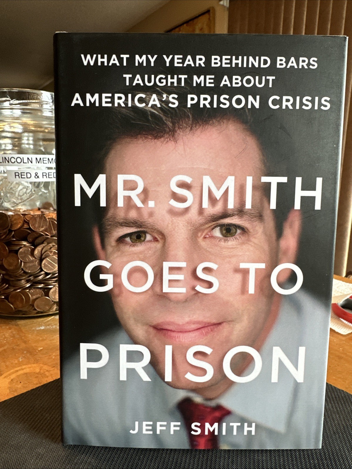 Mr. Smith Goes to Prison by Senator Jeff Smith HC 1st ED Jail Prison Reform