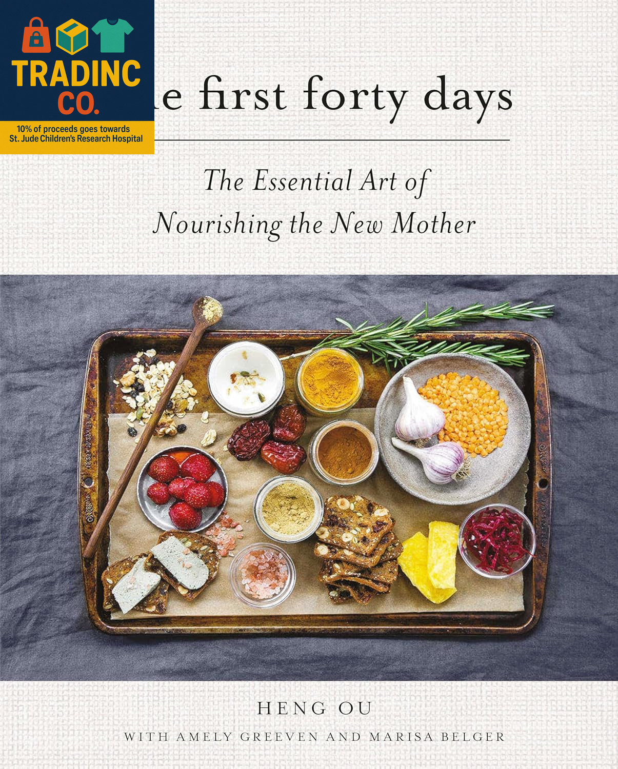 The First Forty Days: the Essential Art of Nourishing the New Mother